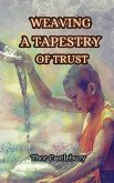 Weaving a Tapestry of Trust Weaving a Tapestry of Trust