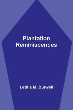 Plantation Reminiscences - Burwell, Letitia M.