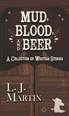 Mud, Blood, and Beer - Martin, L J