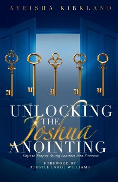 Unlocking The Joshua Anointing - Kirkland, Ayeisha