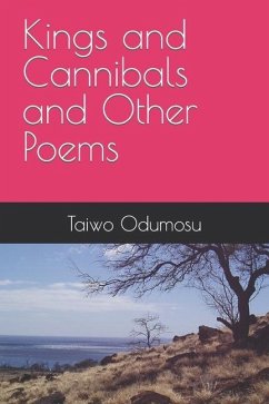 Kings and Cannibals and Other Poems - Odumosu, Taiwo