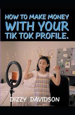 How To Make Money With Your Tik Tok Profile - Davidson, Dizzy