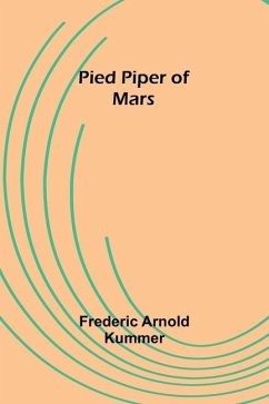 Pied Piper of Mars - Kummer, Frederic Arnold