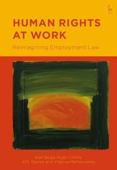 Human Rights at Work - Bogg, Alan; Collins, Hugh; Davies, Acl; Mantouvalou, Virginia