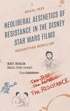 Neoliberal Aesthetics of Resistance in the Disney Star Wars Films - Reed, Abigail