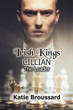 Irish Kings; Cillian: The Leader - Broussard, Katie