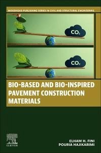 Bio-Based and Bio-Inspired Pavement Construction Materials - Fini, Ellie H; Hajikarimi, Pouria