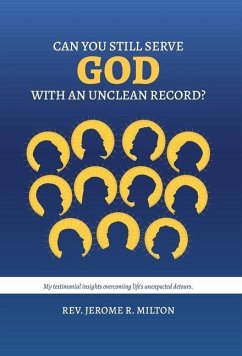 Can You Still Serve God With An Unclean Record? - Milton, Jerome R.