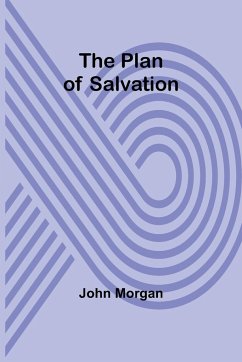 The Plan of Salvation - Morgan, John