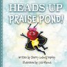Heads Up Praise Pond! - Bild 1