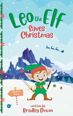 Leo the Elf Saves Christmas - Doxon, Bradley