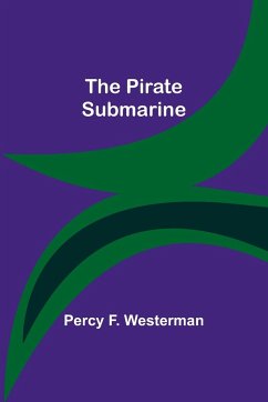 The Pirate Submarine - Westerman, Percy F.