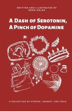 A Dash of Serotonin, A Pinch of Dopamine - Amjad, Noor