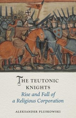 The Teutonic Knights - Pluskowski, Aleksander