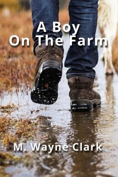 A Boy On The Farm - Clark, M. Wayne