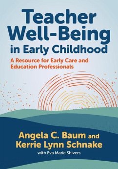 Teacher Well-Being in Early Childhood - Baum, Angela C; Schnake, Kerrie L