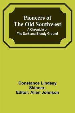 Pioneers of the Old Southwest - Skinner, Constance Lindsay
