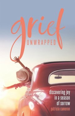 Grief Unwrapped - Cameron, Patricia