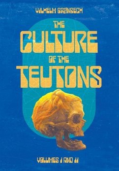 The Culture of the Teutons: Collected Edition - Gronbech, Vilhelm