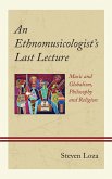 An Ethnomusicologist's Last Lecture