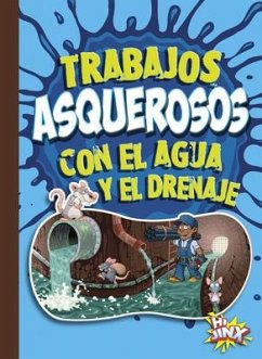 Trabajos Asquerosos Con El Agua Y El Drenaje - Bleckwehl, Mary E