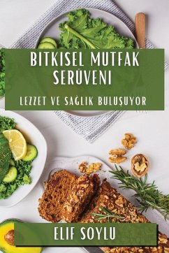 Bitkisel Mutfak Serüveni - Soylu, Elif