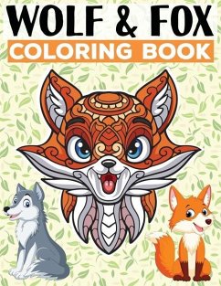 Wolf & Fox Coloring Book: For Adults of Mandala Style Designs for Stress Relief, Relaxation and Boost Creativity - T, Levi