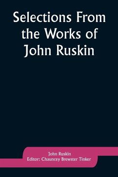 Selections From the Works of John Ruskin - Ruskin, John