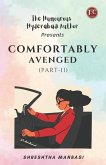 COMFORTABLY AVENGED (Part-II)