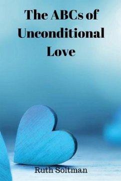 The ABCs of Unconditional Love - Soltman, Ruth