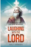 &quote;Laughing With The Lord&quote; A Daily Dose Of Joy and Wisdom