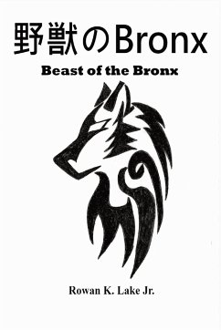 Beast of the Bronx - Lake, Rowan K