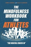The Mindfulness Workbook for Athletes: The Mental Check In
