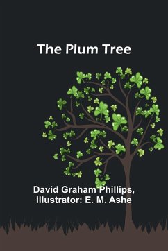 The Plum Tree - Phillips, David Graham