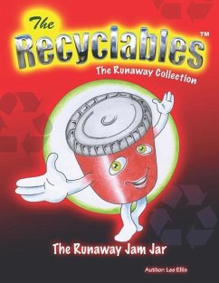 The Recyclables - The Runaway Jam Jar: The Runaway Collection - Ellis, Lee John