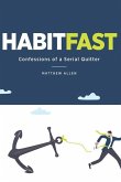 Habit Fast: Confessions of a Serial Quitter