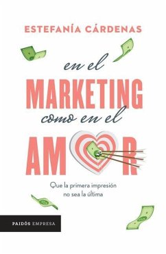 En El Marketing Como En El Amor - Cárdenas, Estefanía