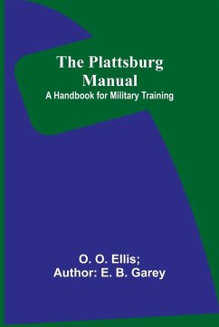 The Plattsburg Manual - Garey, O. O.