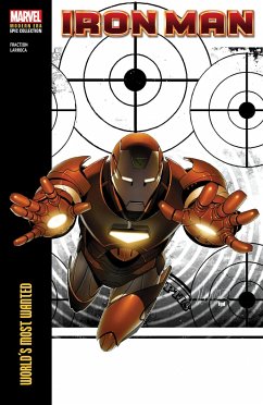 Iron Man Modern Era Epic Collection: World's Most Wanted - Fraction, Matt