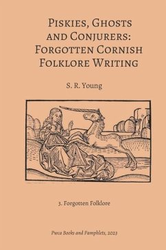 Piskies, Ghosts and Conjurers: Forgotten Cornish Folklore Writing - Young, S. R.