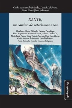 Dante, un camino de setecientos años - Del Percio, Daniel; Sforza, Nora Hebe; Avenatti de Palumbo, Cecilia