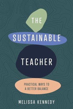 The Sustainable Teacher - Kennedy, Melissa
