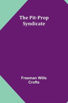 The Pit-Prop Syndicate - Crofts, Freeman Wills