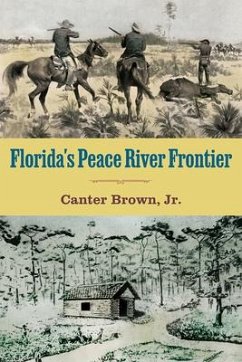 Florida's Peace River Frontier - Brown, Edgar Canter