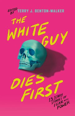 The White Guy Dies First - Àbíké-Íyímídé, Faridah; Jamnia, Naseem; Strong, Karen; Oshiro, Mark; Benton-Walker, Terry J; Bayron, Kalynn; Blake, Kendare; Edgmon, H E; Giles, Lamar; Gong, Chloe; Henderson, Alexis; Jackson, Tiffany D; Jaigirdar, Adiba