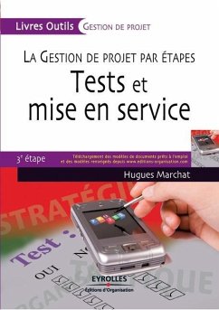 Tests et mise en service: La gestion de projet par étapes - Marchat, Hugues