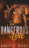 Too Dangerous to Love (Project VIPER Book One)