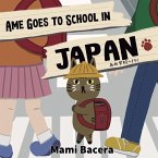 Ame Goes to School in Japan: A Cool Cat's School Life in Japan
