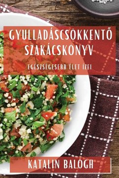 Gyulladáscsökkent¿ Szakácskönyv - Balogh, Katalin