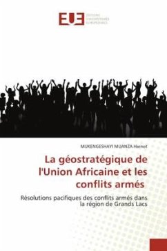 La géostratégique de l'Union Africaine et les conflits armés - Harnot, MUKENGESHAYI MUANZA